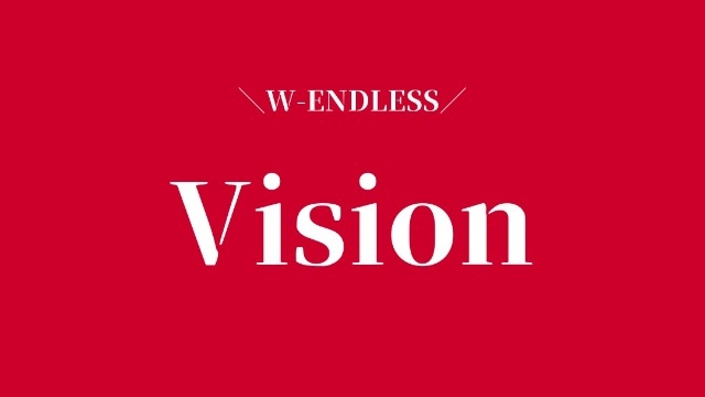 W-ENDLESSのVisionとは？